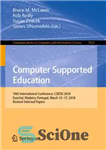 دانلود کتاب Computer Supported Education: 10th International Conference, CSEDU 2018, Funchal, Madeira, Portugal, March 1517, 2018, Revised Selected Papers –...