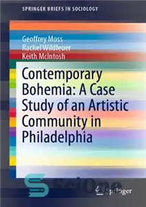 دانلود کتاب Contemporary Bohemia: A Case Study of an Artistic Community in Philadelphia – بوهمای معاصر: مطالعه موردی یک جامعه...