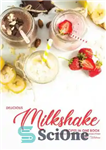 دانلود کتاب Delicious Milkshake Recipes in One Book – دستور العمل های خوشمزه میلک شیک در یک کتاب