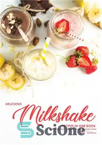 دانلود کتاب Delicious Milkshake Recipes in One Book دستور العمل های خوشمزه میلک شیک در یک 