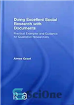 دانلود کتاب Doing Excellent Social Research With Documents: Practical Examples And Guidance For Qualitative Researchers – انجام تحقیقات اجتماعی عالی...