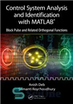 دانلود کتاب Control system analysis and identification with MATLAB : block pulse and related orthogonal functions – تجزیه و تحلیل...