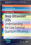 دانلود کتاب Deep Ultraviolet LEDs: Understanding the Low External Quantum Efficiency – LED های ماوراء بنفش عمیق: درک راندمان کوانتومی...