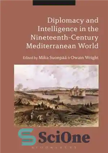 دانلود کتاب Diplomacy and Intelligence in the Nineteenth-Century Mediterranean World – دیپلماسی و اطلاعات در جهان مدیترانه قرن نوزدهم