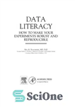 دانلود کتاب Data Literacy: How to Make Your Experiments Robust and Reproducible – سواد داده ها: چگونه می توان آزمایشات...