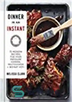 دانلود کتاب Dinner in an Instant: 75 Modern Recipes for Your Pressure Cooker, Multicooker, and Pot(r) a Cookbook 