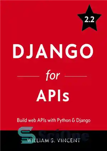 دانلود کتاب Django for APIs: Build Web APIs with Python & Django – جنگو برای APIها: ساختن APIهای وب با...