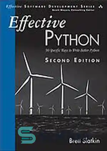 دانلود کتاب Effective Python 59 specific ways to write better Python – پایتون 59 روش موثر برای نوشتن بهتر پایتون