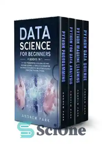 دانلود کتاب Data Science for Beginners: 4 Books in 1: Python Programming, Data Analysis, Machine Learning. A Complete Overview to...
