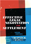 دانلود کتاب Effective Legal Negotiation and Settlement, Ninth Edition – مذاکره و حل و فصل قانونی مؤثر ، نسخه نهم