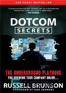 دانلود کتاب Dotcom Secrets: The Underground Playbook for Growing Your Company Online with Sales Funnels – رازهای داتکام: کتاب راهنما...