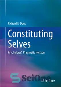 دانلود کتاب Constituting Selves: PsychologyÖs Pragmatic Horizon – خودهای تشکیل دهنده: افق عملی روانشناسی