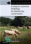 دانلود کتاب Ecological-Economic Modelling for Biodiversity Conservation – مدلسازی اکولوژیکی-اقتصادی برای حفاظت از تنوع زیستی