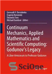 دانلود کتاب Continuum Mechanics, Applied Mathematics and Scientific Computing: Godunov’s Legacy; A Liber Amicorum to Professor Godunov – مکانیک پیوسته،...