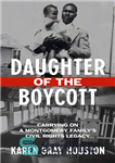 دانلود کتاب Daughter of the Boycott: Carrying On a Montgomery Family’s Civil Rights Legacy – دختر تحریم: میراث حقوق مدنی...