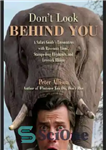 دانلود کتاب Don’t look behind you: a safari guide’s encounters with ravenous lions, stampeding elephants, and lovesick rhinos – به...