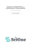 دانلود کتاب Ecology, Conservation, and Restoration of Tidal Marshes: The San Francisco Estuary – بوم شناسی، حفاظت و احیای مرداب...