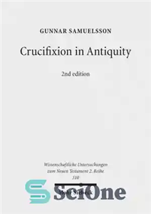 دانلود کتاب Crucifixion in Antiquity: An Inquiry into the Background and Significance of New Testament Terminology 