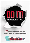 دانلود کتاب Do It! Marketing: 77 Instant-Action Ideas to Boost Sales, Maximize Profits, and Crush Your Competition انجام دهید!... 