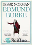 دانلود کتاب Edmund Burke – The Visionary Who invented Modern Politics – ادموند برک – رویایی که سیاست مدرن را...