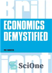 دانلود کتاب Economics Demystified (Brilliant Business) – اقتصاد رمزگشایی شده (کسب و کار درخشان)