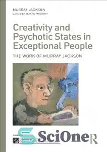 دانلود کتاب Creativity and Psychotic States in Exceptional People: The work of Murray Jackson – خلاقیت و حالات روان پریشی...