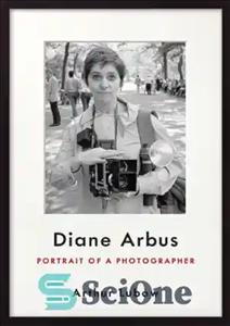 دانلود کتاب Diane Arbus: portrait of a photographer – دایان آربوس: پرتره یک عکاس