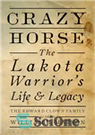 دانلود کتاب Crazy Horse: the Lakota warrior’s life & legacy: the Edward Clown family – اسب دیوانه: زندگی و میراث...