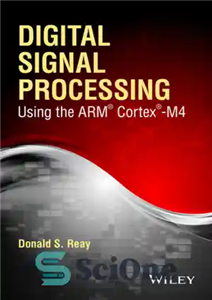 دانلود کتاب Digital Signal Processing and Applications Using the ARM Cortex M4 پردازش سیگنال دیجیتال و برنامه های کاربردی... 