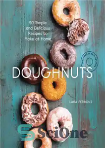 دانلود کتاب Doughnuts: 90 simple and delicious recipes to make at home – دونات: 90 دستور العمل ساده و خوشمزه...