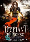 دانلود کتاب Defiant Princess – شاهزاده خانم متخلف