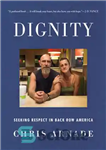 دانلود کتاب Dignity: seeking respect in back row America – کرامت: به دنبال احترام در آمریکای ردیف عقب