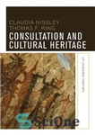 دانلود کتاب Consultation and Cultural Heritage: Let Us Reason Together – مشاوره و میراث فرهنگی: بیایید با هم استدلال کنیم