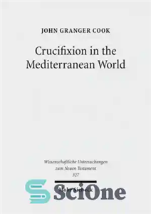 دانلود کتاب Crucifixion in the Mediterranean world – مصلوب شدن در دنیای مدیترانه