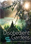 دانلود کتاب Disobedient gardens: landscapes of contrast & contradiction – باغ های نافرمان: مناظر کنتراست و تضاد