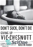 دانلود کتاب Don’t suck, don’t die: giving up Vic Chesnutt – مکیدن ، نبینید: تسلیم ویک چسنوت