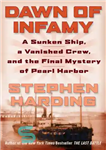 دانلود کتاب Dawn of infamy: a sunken ship, a vanished crew, and the final mystery of Pearl Harbor – طلوع...