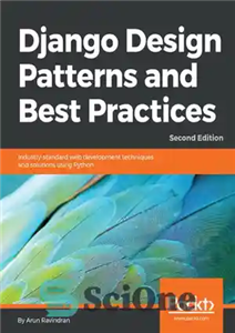 دانلود کتاب Django Design Patterns and Best Practices: Industry-standard web development techniques and solutions using Python, 2nd Edition – الگوهای...