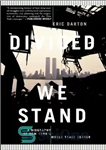 دانلود کتاب Divided We Stand: a Biography Of New York’s World Trade Center – Divided We Stand: بیوگرافی مرکز تجارت...