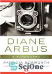 دانلود کتاب Diane Arbus: A Biography – دایان آربوس: بیوگرافی