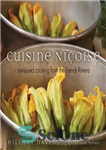 دانلود کتاب Cuisine Nicoise: Sun-Kissed Cooking from the French Riviera – آشپزی نیکوز: آشپزی آفتاب‌پسند از ریویرای فرانسه