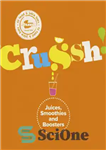 دانلود کتاب Crussh: juices, smoothies and boosters – خرد کردن: آب میوه ها، اسموتی ها و تقویت کننده ها