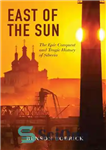 دانلود کتاب East of the Sun: The Epic Conquest and Tragic History of Siberia – شرق خورشید: فتوحات حماسی و...