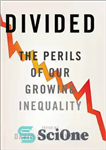 دانلود کتاب Divided The Perils of Our Growing Inequality – خطرات نابرابری فزاینده ما را تقسیم کرد