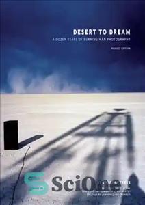 دانلود کتاب Desert to dream: a dozen years of Burning Man photography – بیابان برای رویا: دوجین سال عکاسی Burning...