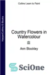 دانلود کتاب Country Flowers in Watercolour – گل های روستایی در آبرنگ