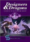دانلود کتاب Designers & Dragons, Vol 3: The ’90s – طراحان و اژدها، جلد 3: دهه 90