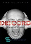 دانلود کتاب Discord: the story of noise – Discord: داستان سر و صدا