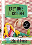 دانلود کتاب Easy toys to crochet: dolls, animals and gifts for children – اسباب بازی های آسان به قلاب بافی:...
