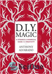 دانلود کتاب D.I.Y. magic: a strange and whimsical guide to creativity – سحر و جادو DIY: راهنمای عجیب و غریب...